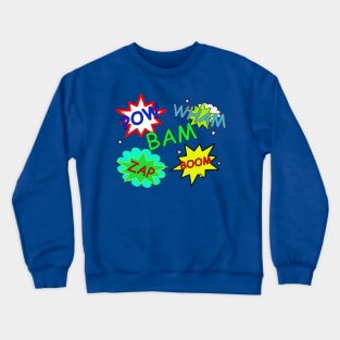 Zap, Bam, Wham, Pow, Boom Crewneck Sweatshirt